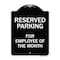 Signmission Designer Series-Reserved Parking For Employee Of The Month, 24" x 18", BW-1824-9763 A-DES-BW-1824-9763 - alternate 1
